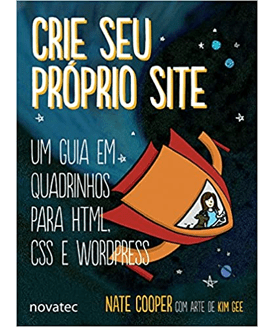 Crie seu Próprio Site: um Guia em Quadrinhos Para HTML, CSS e WordPress